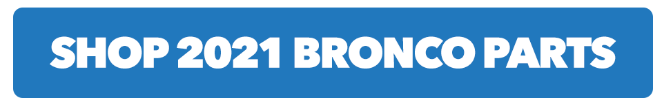 Shop 2021 Bronco Parts